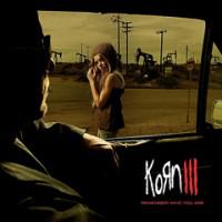 Korn – III : Remember Who You Are