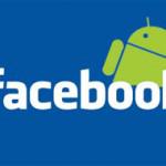 Facebook 1.3.1 pour Android corrige le problème de consommation batterie