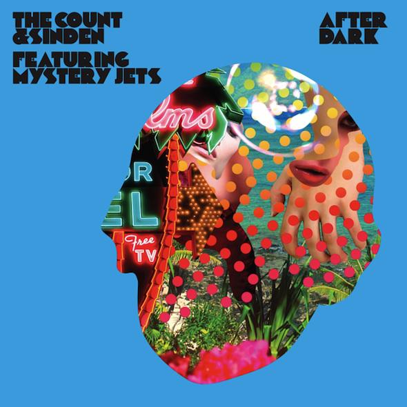 count and sinden after dark feat mystery jets1 The Count & Sinden feat. Mystery Jets – « After Dark »