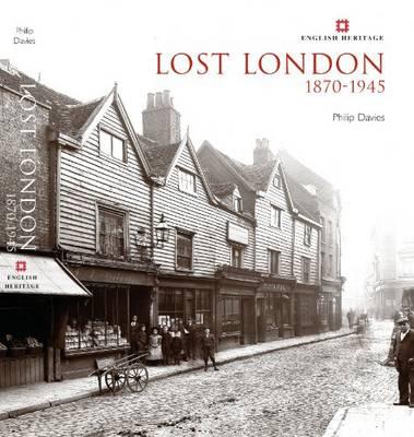 Lost London 1870-1945 de Philip Davies