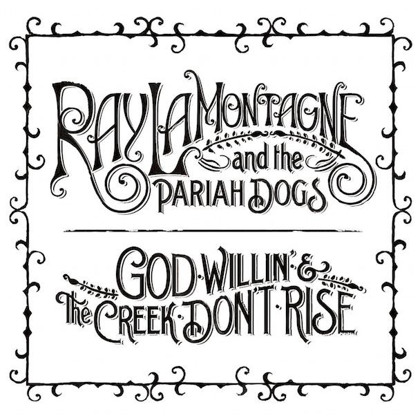 Retour aux sources pour Ray LaMontagne et « God Willin’ & The Creek Don’t Rise » (chronique)