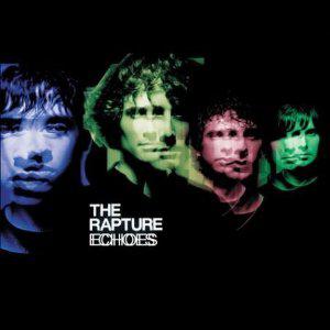 Mes indispensables : The Rapture - Echoes (2003)
