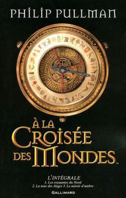 La croisée des mondes tome 1 Les royaumes du Nord de Philip Pullman