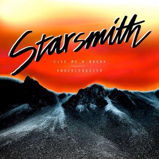 Starsmith • Give Me A Break/ Knuckleduster