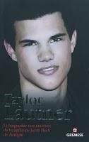 Taylor Lautner : la biographie non autorisée du lycanthrope Jacob Black
