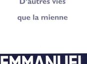 “D’autres vies mienne” d’Emmanuel Carrère