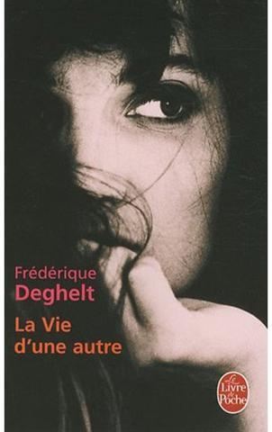 Un livre coup de cœur : La vie d’une autre de Frédérique Deghelt