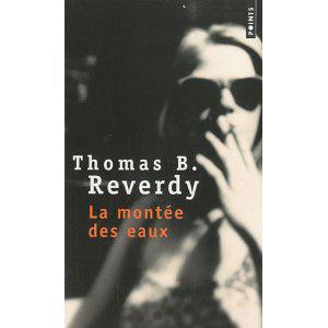 Thomas B. Reverdy - La montée des eaux