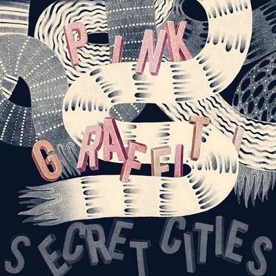 Secret Cities - 'Pink Graffiti'