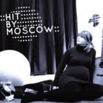 Ma sélection de la semaine: Hit By Moscow