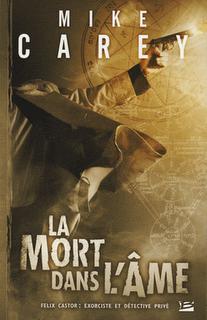 LA MORT DANS L'ÂME (Une aventure de Felix Castor) de Mike Carey