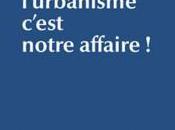 L’urbanisme c’est notre affaire