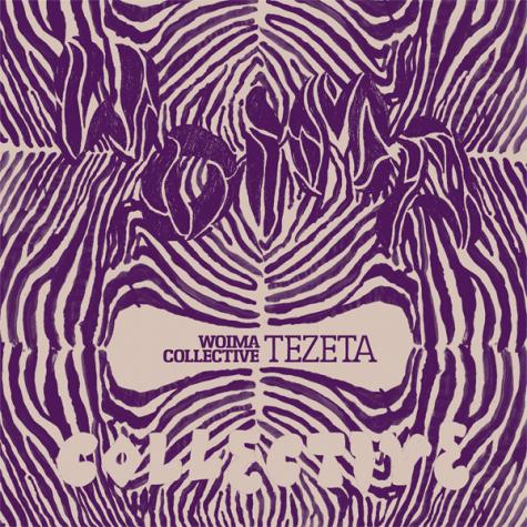 WOIMA COLLECTIVE – TEZETA