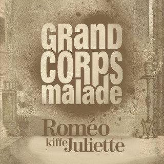 Grand Corps Malade kiffe Roméo et Juliette