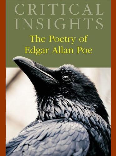 The Poetry of Edgar Allan Poe (Critical Insights)