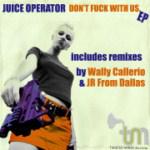 Juice Operator - don't fuck with us EP