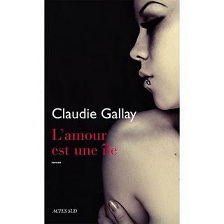 Claudie Gallay - L'amour est une île