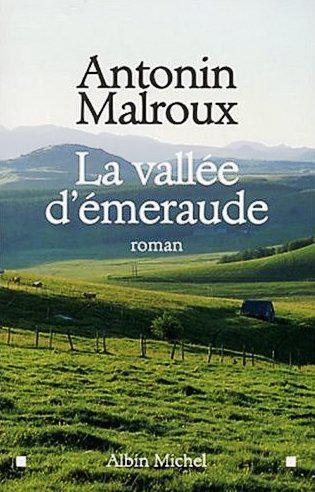 Antonin Malroux - La vallée d'émeraude