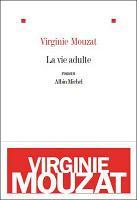 Rentrée littéraire 2010, La vie adulte de Virginie Mouzat