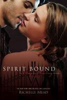 Vampire Academy 5 - Spirit Bound - Richelle Mead