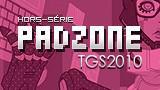 Padzone TGS : les jeux auxquels nous voulons jouer