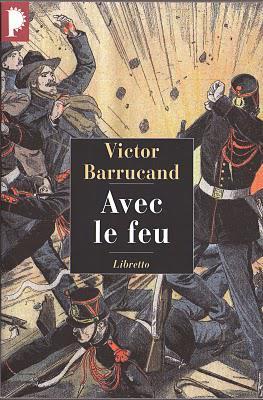 Victor Barrucand : Avec le feu. Réédition Libretto.