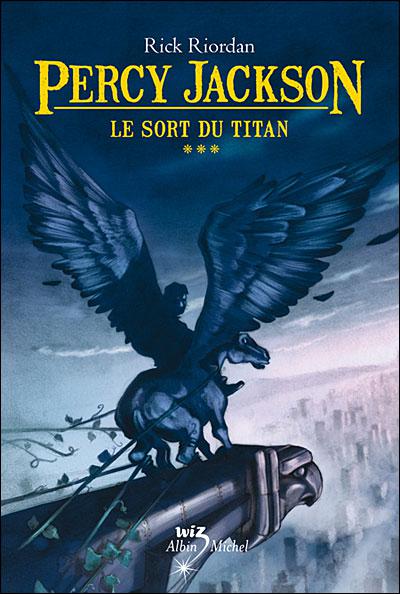 Percy Jackson tome 3 - Le sort du Titan - The Titan's curse - Rick Riordan