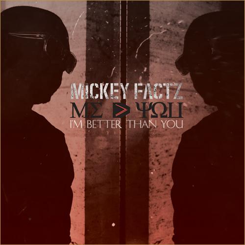 MICKEY FACTZ – Im Better Than You [Mixtape]