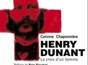 Centenaire mort Henry Dunant nouvelle bio, hagio&#8230;