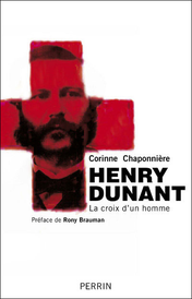 Centenaire mort Henry Dunant nouvelle bio, hagio…