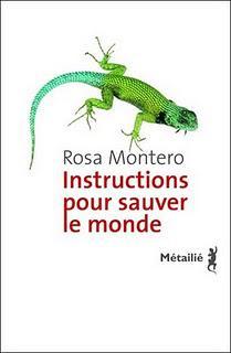 Rosa Montero - Instructions pour sauver le monde