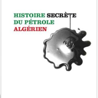 Histoire secrète du pétrole algérien par Hocine Malti