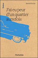 J'ai eu peur d'un quartier autrefois - Patrick Drolet