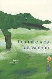 Les mille vies de Valentin par  Thiérry Cazals