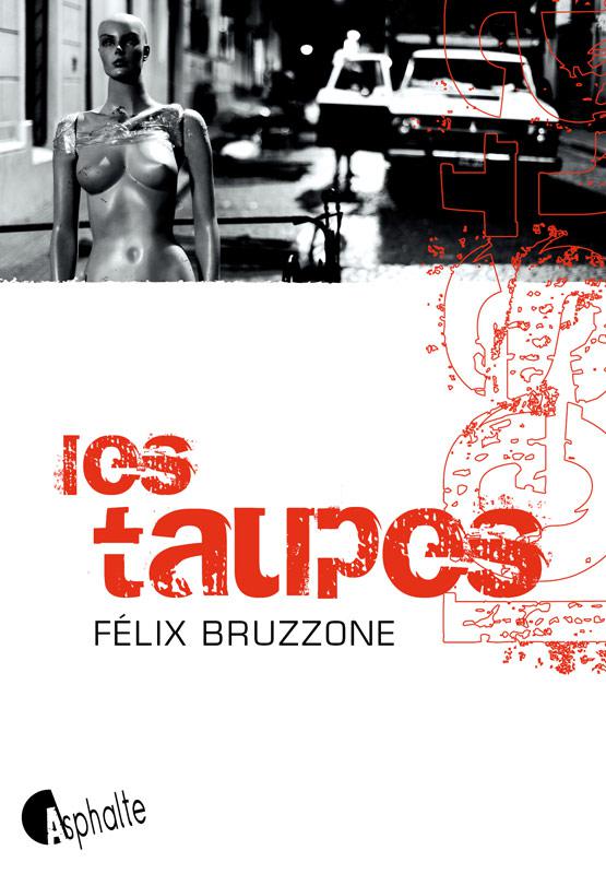 Félix Bruzzone, Les Taupes, éd. Asphalte. Samedi 2 octobre à la libraire.