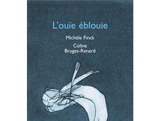 L'Ouïe éblouie, Michèle Finck (par Muriel Stuckel)