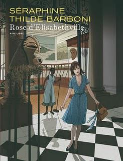 Album BD : Rose d'Elisabethville de Séraphine et Thilde Barboni