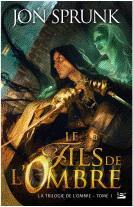 La Trilogie de l'ombre, tome 1 : Le Fils de l'ombre