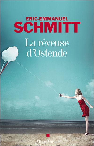 La rêveuse d'Ostende, Eric-Emmanuel Schmitt