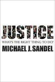 CONSIDÉRATIONS  INACTUELLES. Compte-rendu de lecture: Justice. What’s the right thing to do? (Farrar, Straus and Giroux, 2009, 301 p.) de Michael J. Sandel