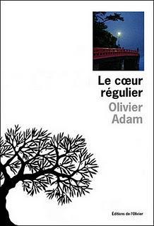 Le coeur régulier, Olivier Adam