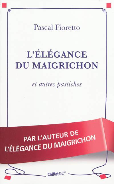 L'ELEGANCE DU MAIGRICHON, de Pascal FIORETTO