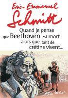 Quand je pense que Beethoven est mort alors que tant de crétins vivent de Eric-Emmanuel Schmitt, Mini RAT, lecture 1