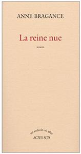 La reine nue, roman de Bragance