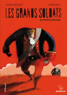 Album BD : Les Grands Soldats  de Laurent Rivelaygue et Olivier Tallec