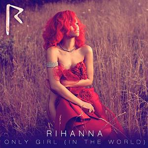 Clip | Rihanna • Only Girl (In The World)