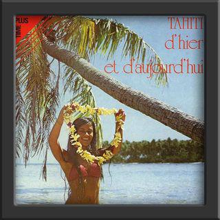 Tahiti d'hier et d'aujourd'hui