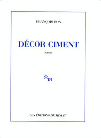 François Bon, Décor ciment