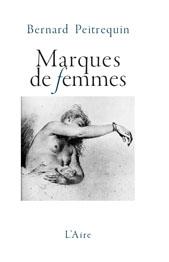 Bernard Peitrequin, Marques de femmes