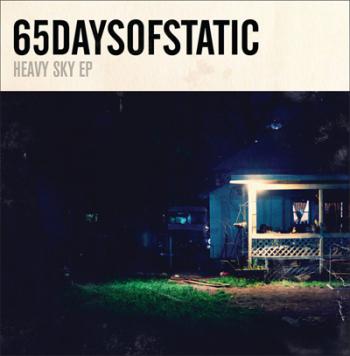 65daysofstatic – Heavy Sky EP